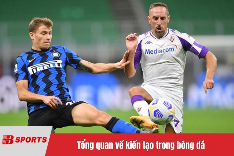 Tổng quan về kiến tạo trong bóng đá